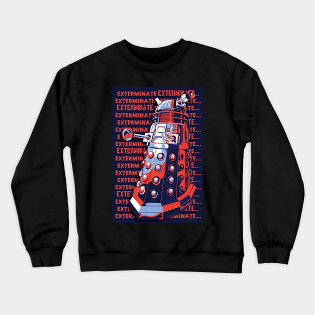 DALEK EXTERMINATE Crewneck Sweatshirt by Armadillo Hat